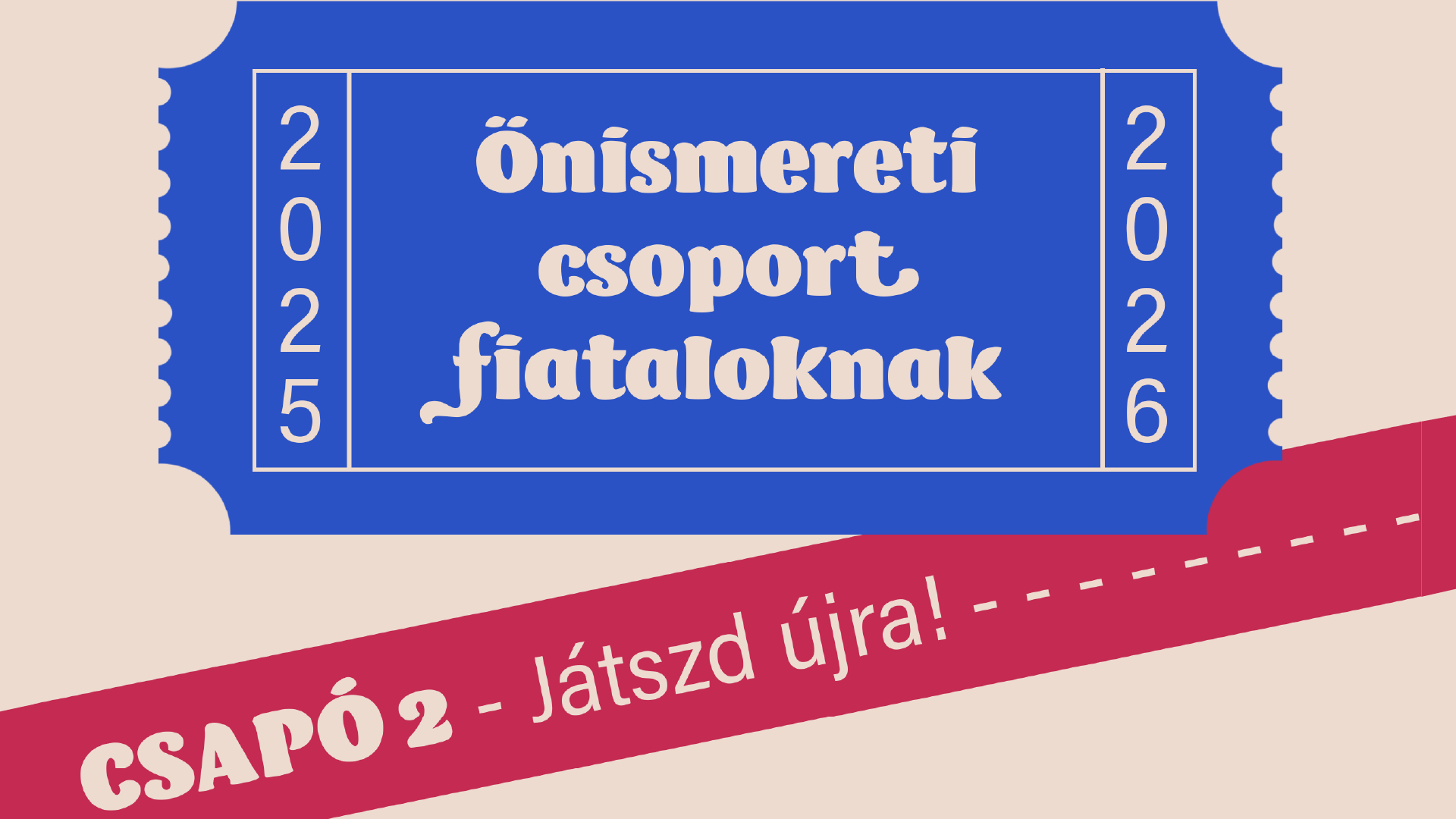 Csapó 2 - Játszd újra! Önismereti csoport fiataloknak // 2025. november 20-tól