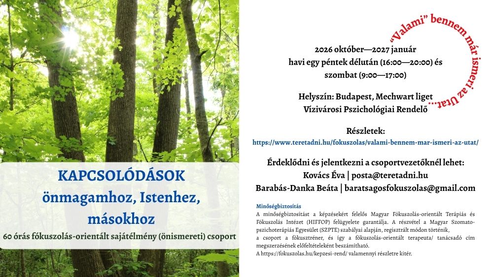 Kapcsolódások – önmagamhoz, Istenhez, másokhoz 60 órás fókuszolás-orientált sajátélmény csoport