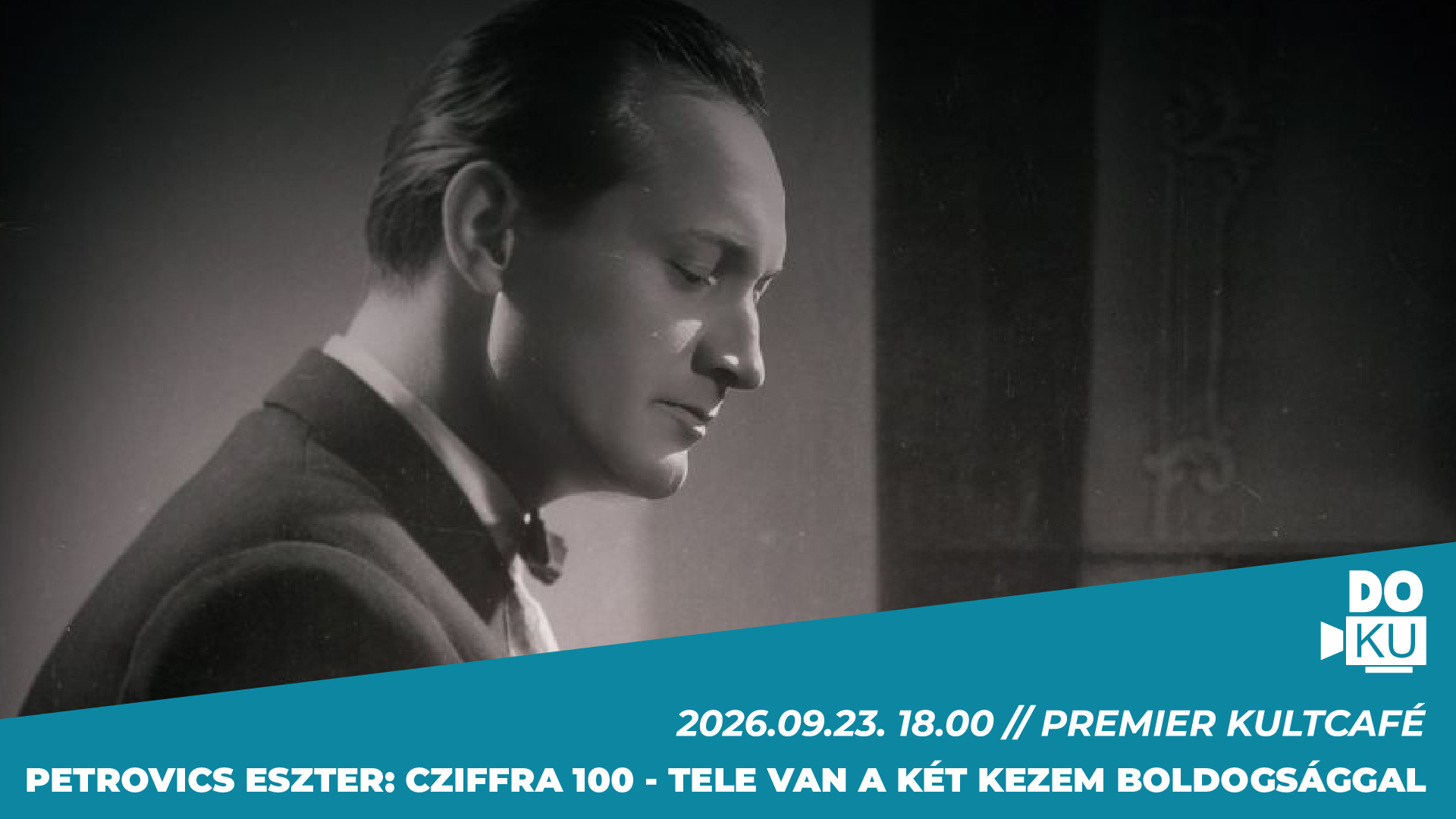 Petrovics Eszter: Cziffra 100 - Tele van a két kezem boldogsággal // Faludi DOKU Filmklub // Premier Kultcafé // 2026. szeptember 23. 18.00